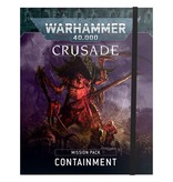 WARHAMMER 40K CRUSADE MISSION PACK CONTAINMENT