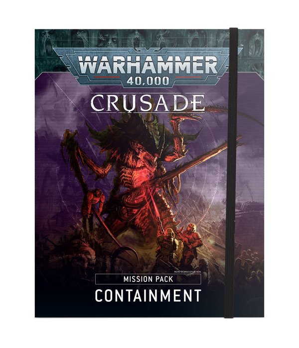 WARHAMMER 40K CRUSADE MISSION PACK CONTAINMENT