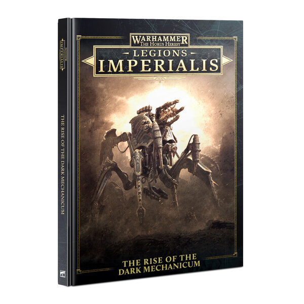 LEGIONS IMPERIALIS THE RISE OF THE DARK MECHANICUM