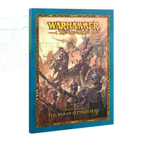 THE OLD WORLD ARCANE JOURNAL THE WAR OF SETTRA'S FURY