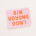 Sticker Bin voyons don'!