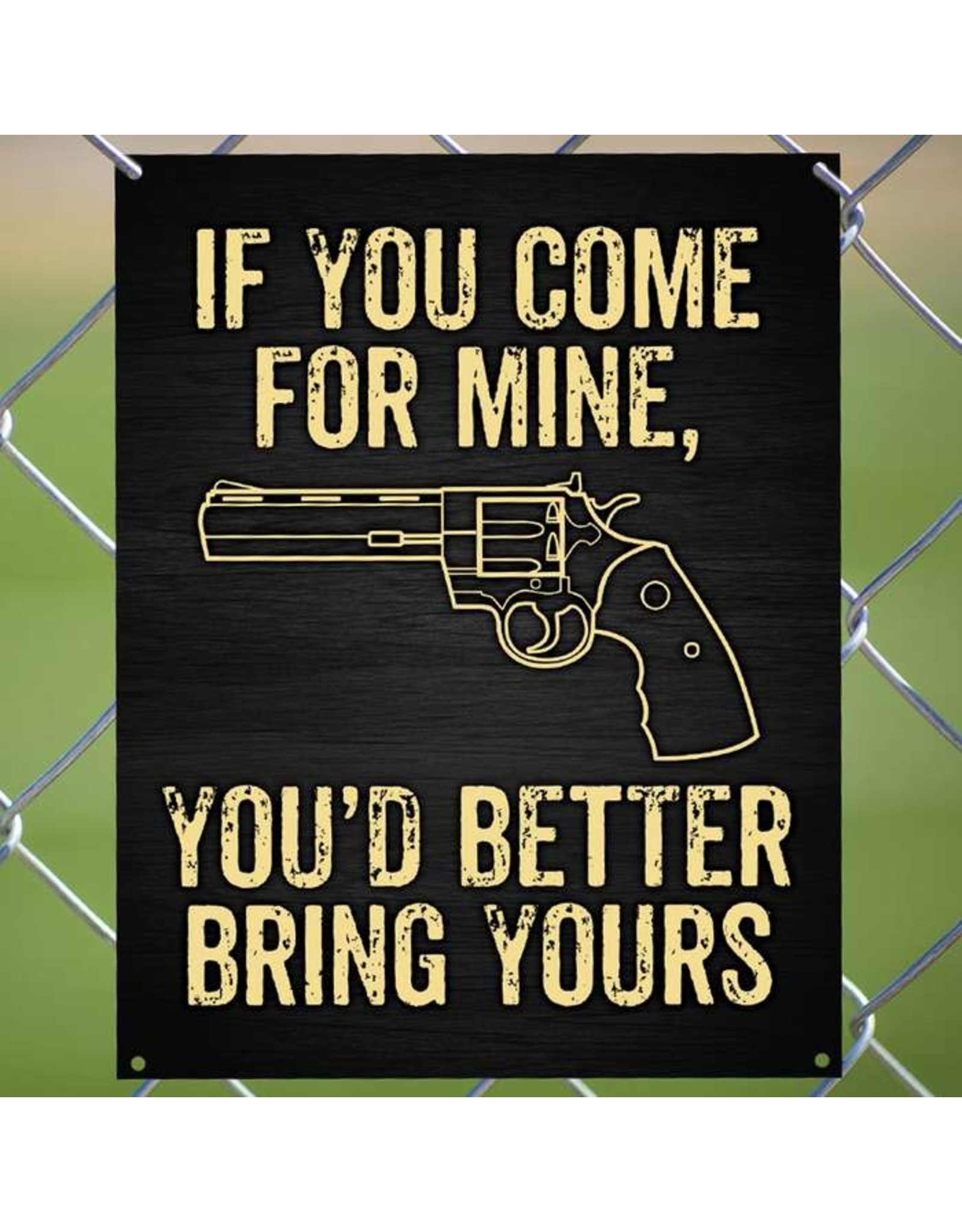 If You Come for Mine Sign