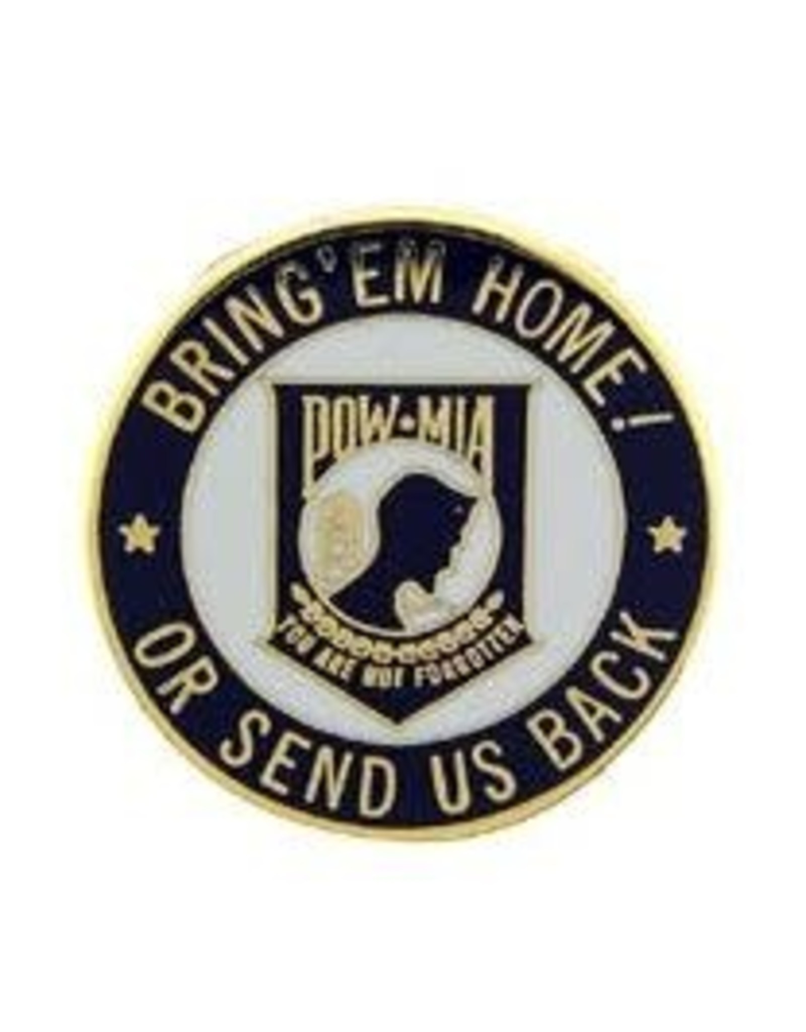 Pin - POW*MIA Bring 'em Home or Send Us Back