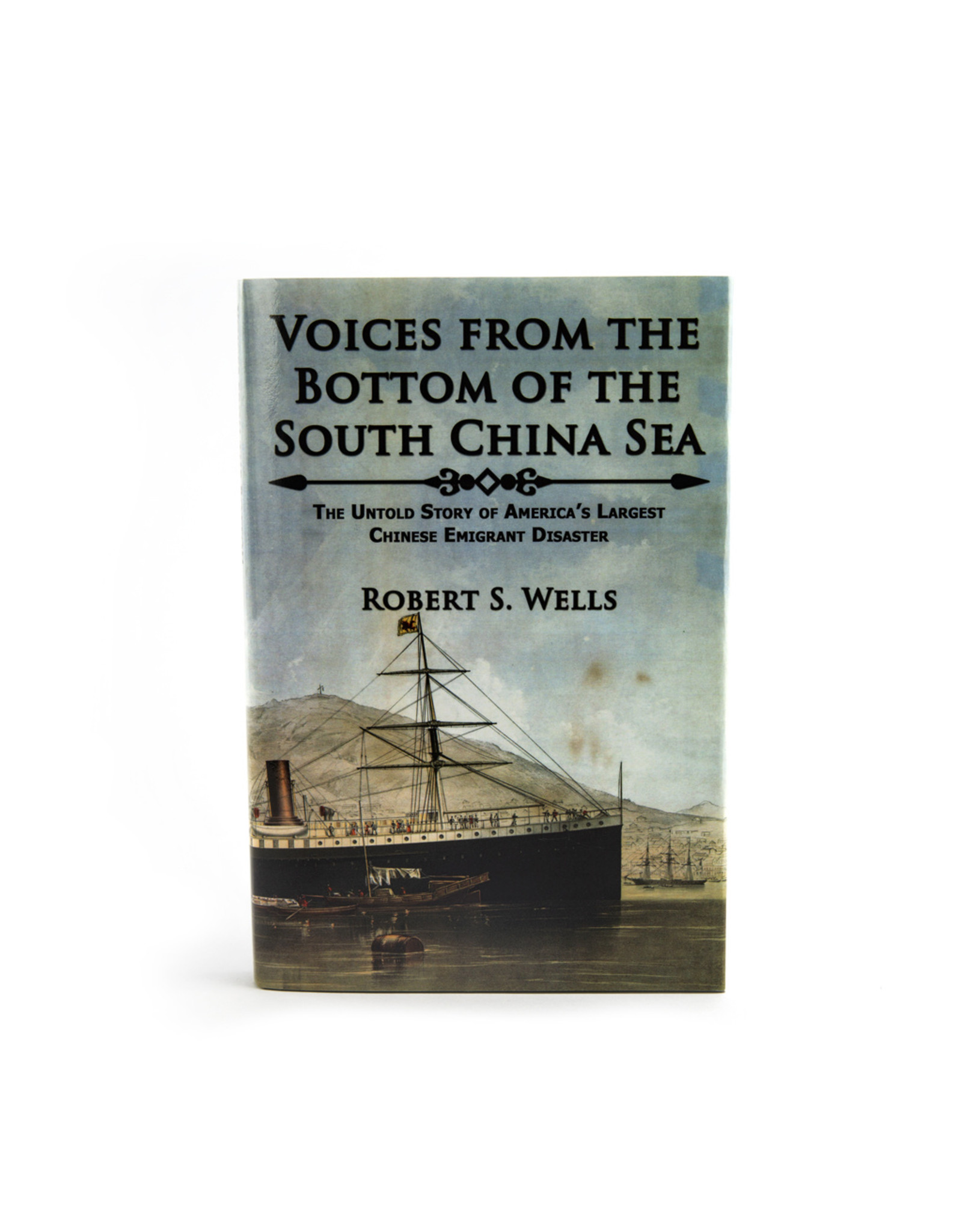Voices from the Bottom of the South China Sea, Robert Wells