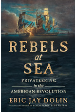 Rebels At Sea, Eric Jay Dolin
