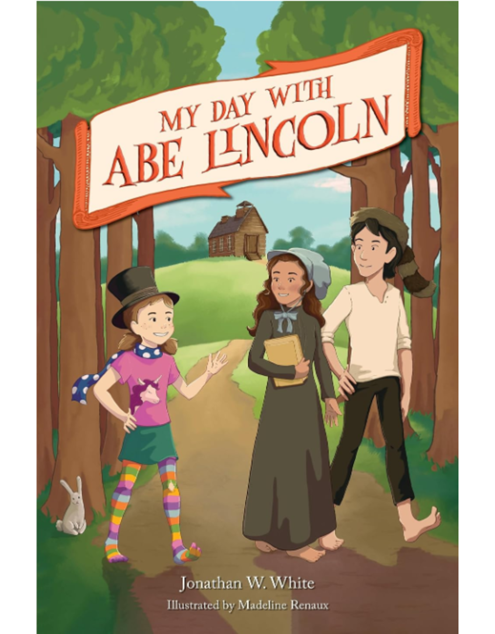 My Day with Abe Lincoln, Jonathan W.  White