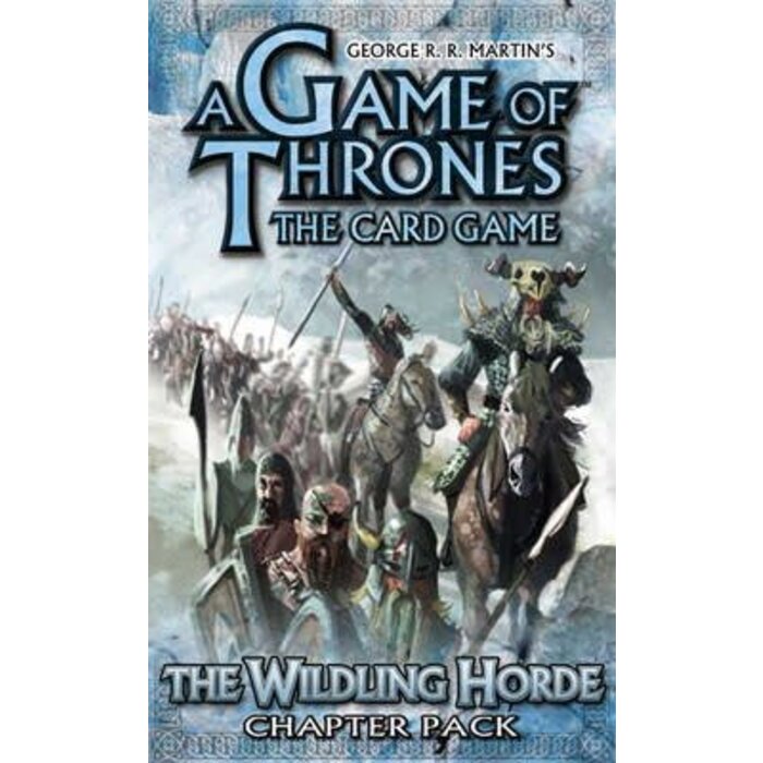 Fantasy Flight Games A Game of Thrones LCG (1st Edition) The Wildling Horde Chapter Pack