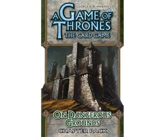 Fantasy Flight Games A Game of Thrones LCG (1st Edition) On Dangerous Grounds Chapter Pack