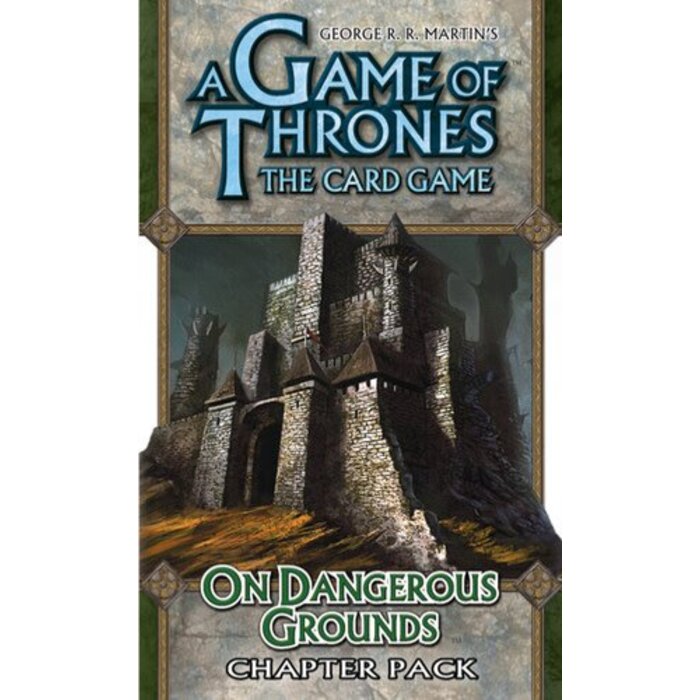 Fantasy Flight Games A Game of Thrones LCG (1st Edition) On Dangerous Grounds Chapter Pack