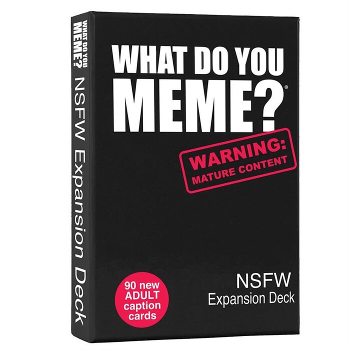 What Do You Meme What Do You Meme? NSFW Expansion