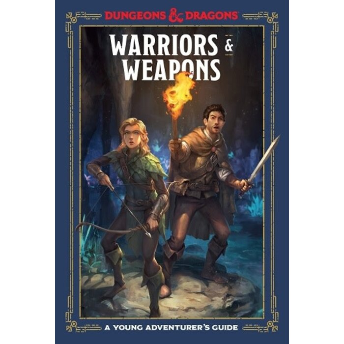 Ten Speed Press D&D - A Young Adventurer's Guide: Warriors & Weapons