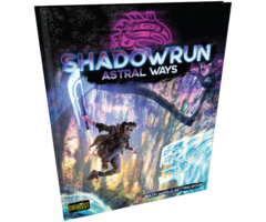 Catalyst Games Shadowrun RPG 6e: Astral Ways