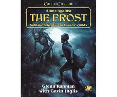 Chaosium Inc. Call of Cthulhu RPG: Alone Against the Frost: A Solitaire Adventure in Canada's Wilds