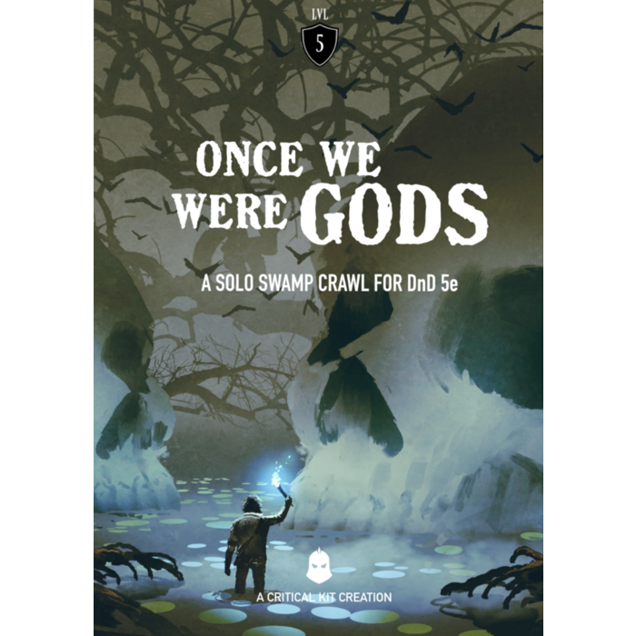 Misc RPGs Once We Were Gods: A Solo Swamp Crawl for D&D 5e
