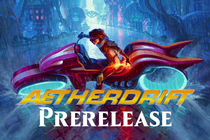 Magic the Gathering: Aetherdrift Pre-Release Feb. 8th @ 5PM (Max 24  Participants)