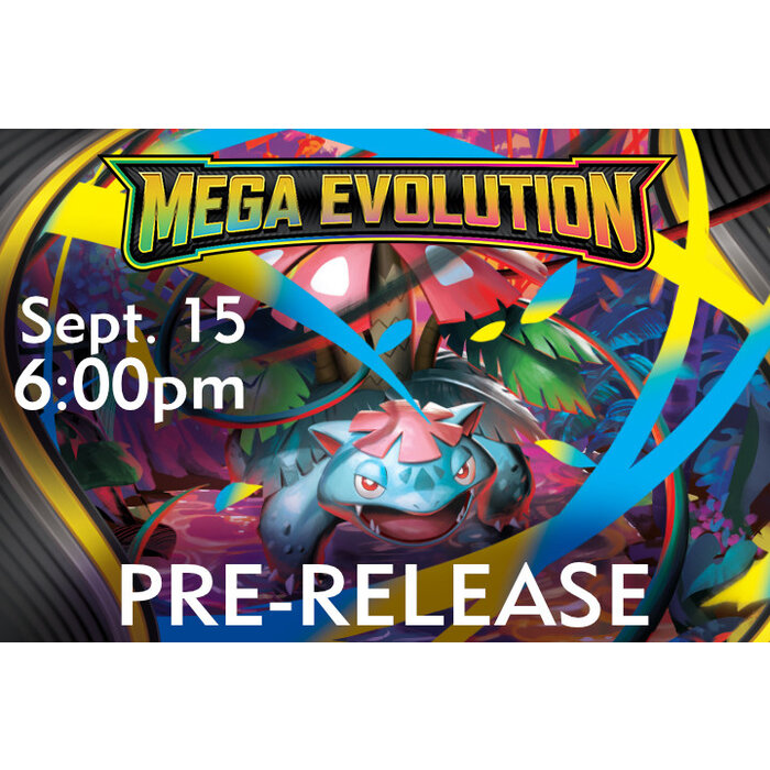 Events Pokemon: Mega Evolution Pre-Release Sept. 15 @ 6:00PM