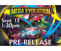 Events Pokemon: Mega Evolution Pre-Release Sept. 13 @ 1:30PM