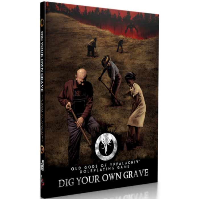 Monte Cook Games Old Gods of Appalachia RPG - Dig Your Own Grave