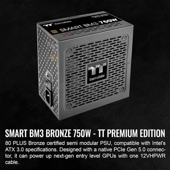 Thermaltake Smart BM3 750W 80Plus Bronze ATX 3.0 & PCIE 5.0