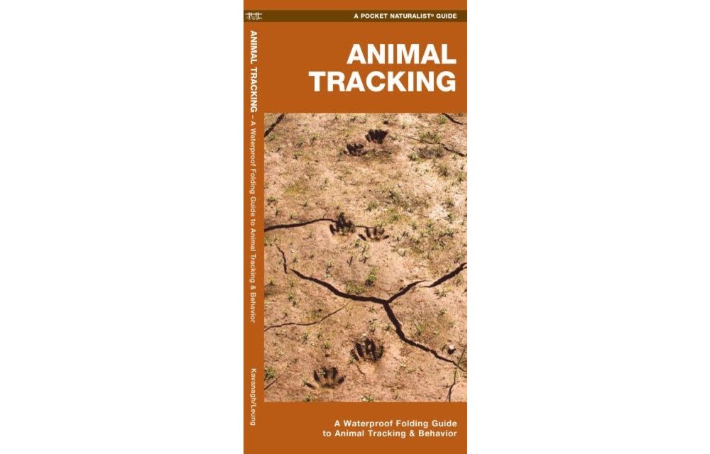 Animal Tracking: A Waterproof Folding Guide to Animal Tracking & Behavior
