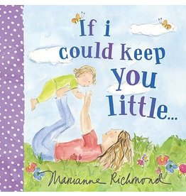 If I Could Keep You Little… Board Book