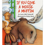 If You Give a Moose a Muffin