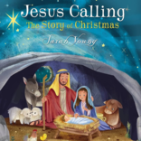 Jesus Calling: The Story of Christmas