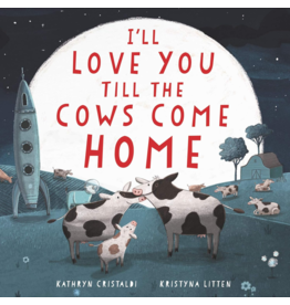 I'll Love You Till The Cows Come Home