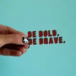 Crew + Co Be Bold, Be Brave Sticker