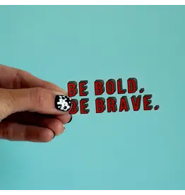 Crew + Co Be Bold, Be Brave Sticker