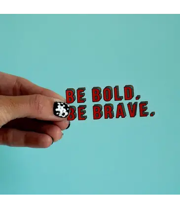 Crew + Co Be Bold, Be Brave Sticker