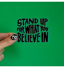 Crew + Co Stand Up For What You Believe In Sticker
