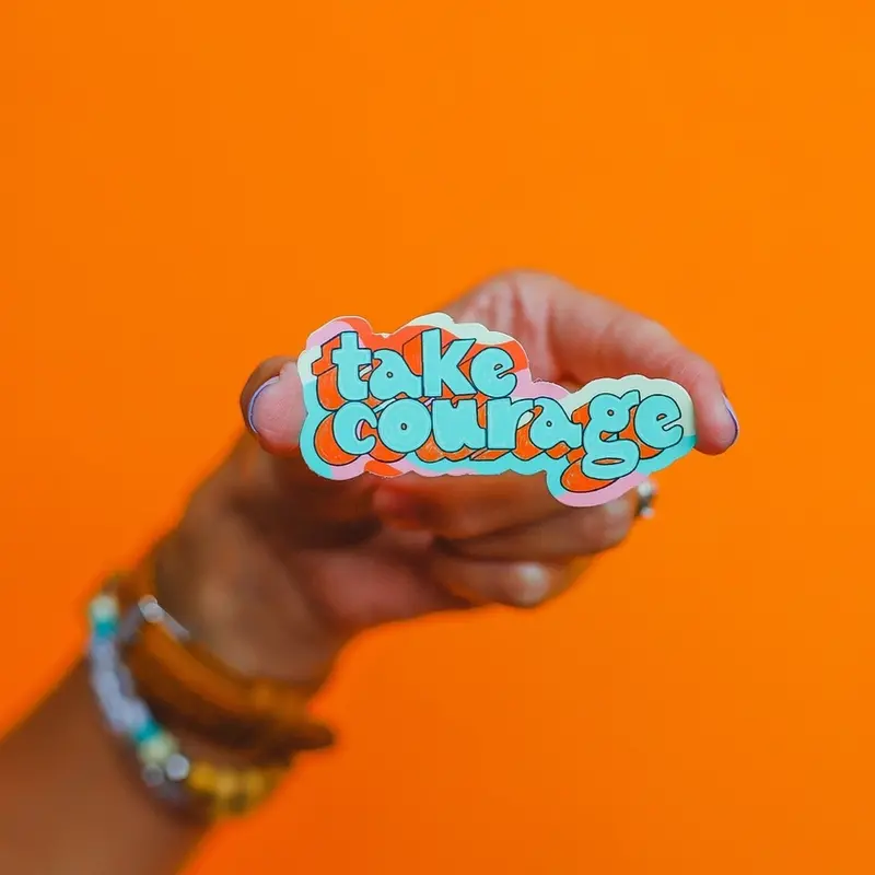 Crew + Co Take Courage Sticker