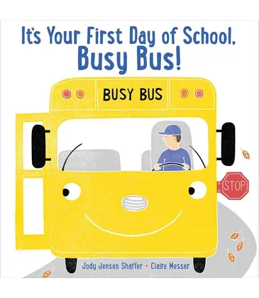 It's Your First Day of School, Busy Bus!