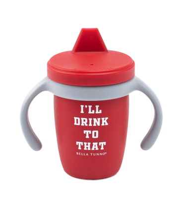 Bella Tunno Bella Tunno I'll Drink to That Sippy Cup