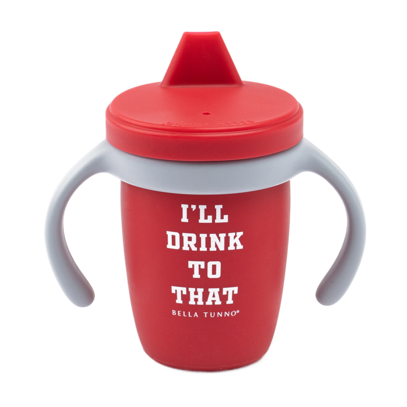 Bella Tunno Bella Tunno I'll Drink to That Sippy Cup