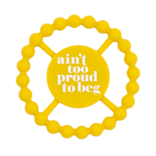 Bella Tunno Bella Tunno Ain't Too Proud To Beg Happy Teether