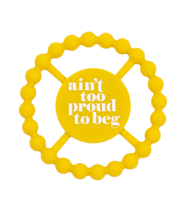 Bella Tunno Bella Tunno Ain't Too Proud To Beg Happy Teether