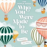 The World Needs Who You Were Made To Be