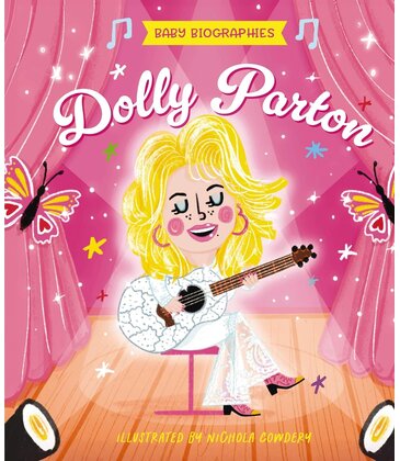 Baby Biographies: Dolly Parton Board Book