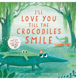 I'll Love You Till The Crocodiles Smile