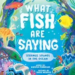 What Fish Are Saying
