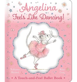 Angelina Feels Like Dancing! Touch-and-Feel Book