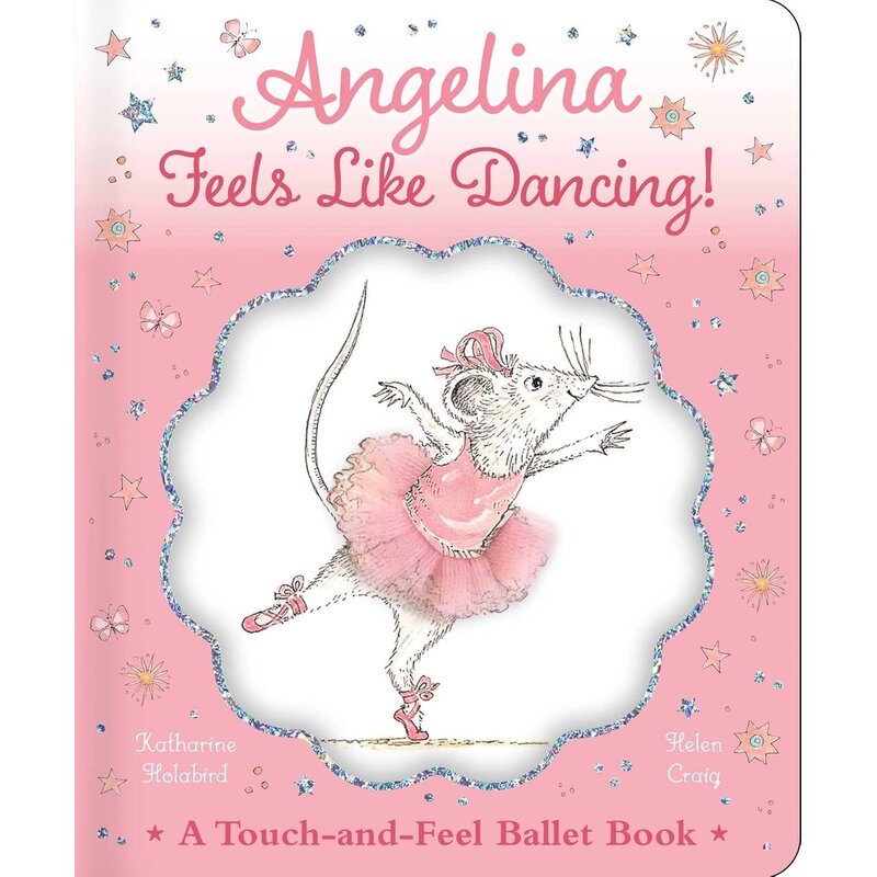 Angelina Feels Like Dancing! Touch-and-Feel Book
