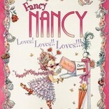 Fancy Nancy Loves! Loves!! Loves!!!