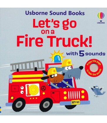 Sound Books: Let's Go On A Fire Truck!