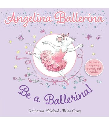 Angelina Ballerina: Be A Ballerina!