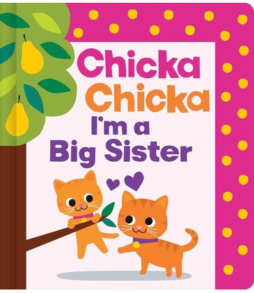 Chicka Chicka I'm a Big Sister