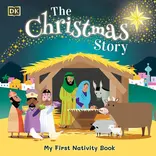 The Christmas Story: My First Nativity Book