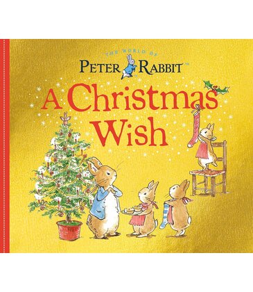A Christmas Wish: A Peter Rabbit Tale